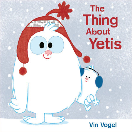 The Thing About Yetis by Vin Vogel