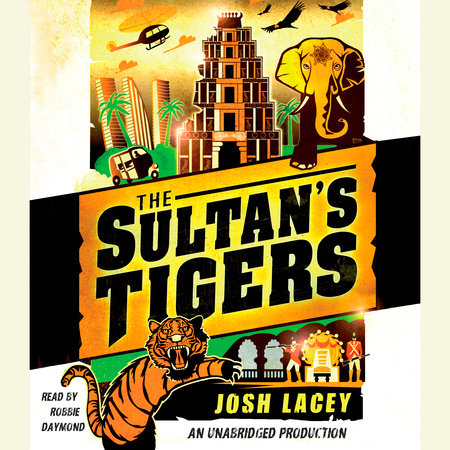 The Sultan's Tigers by Josh Lacey