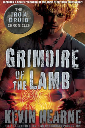 Grimoire of the Lamb: An Iron Druid Chronicles Novella by Kevin Hearne