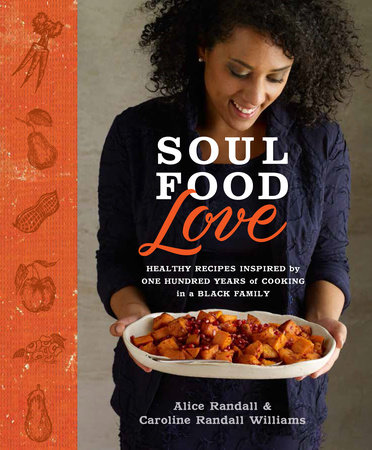 Soul Food Love by Alice Randall and Caroline Randall Williams