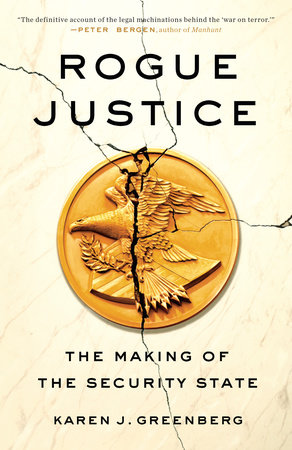 Rogue Justice by Karen J. Greenberg