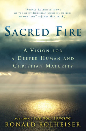 Sacred Fire by Ronald Rolheiser