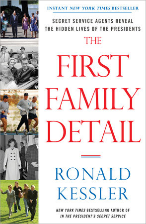 The First Family Detail by Ronald Kessler