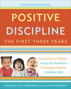 Positive Discipline: The First Three Years, Revised and Updated Edition