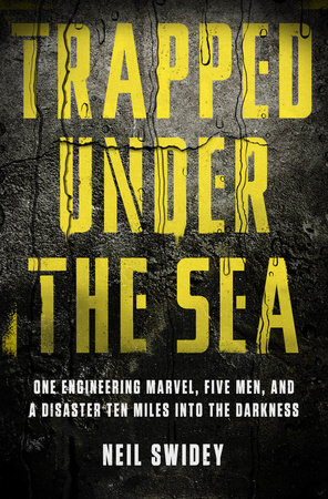 Trapped Under the Sea by Neil Swidey