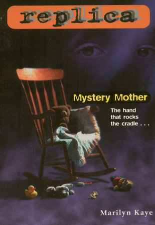 Mystery Mother (Replica #8) by Marilyn Kaye