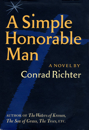 Simple Honorable Man by Conrad Richter