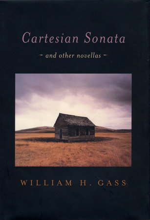 Cartesian Sonata by William H. Gass