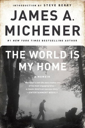 The World Is My Home by James A. Michener