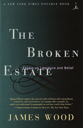 The Broken Estate by James Wood