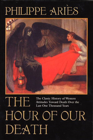 The Hour of Our Death by Philippe Aries