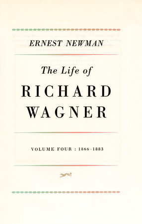 Life of R Wagner Vol 4 by Ernest Newman