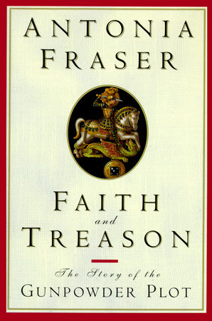 Faith and Treason by Antonia Fraser