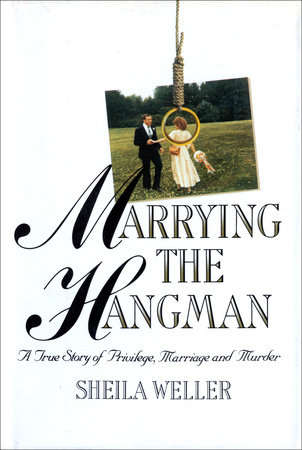 Marrying the Hangman by Sheila Weller