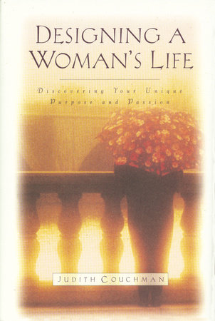 Designing A Woman's Life by Judith Couchman