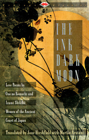 The Ink Dark Moon by Ono no Komachi and Izumi Shikibu