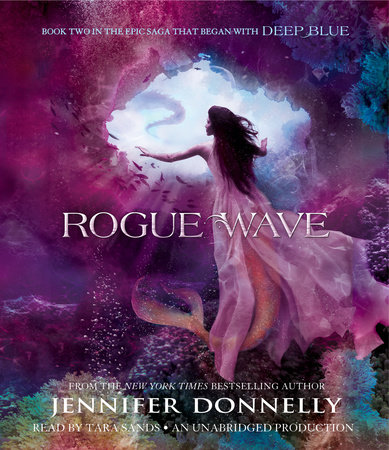 Waterfire Saga, Book Two: Rogue Wave by Jennifer Donnelly