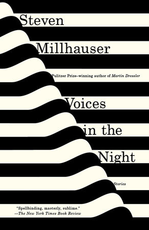 Voices in the Night by Steven Millhauser