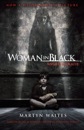 The Woman in Black: Angel of Death (Movie Tie-in Edition) by Martyn Waites