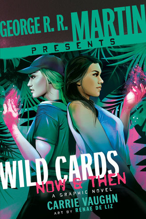 George R. R. Martin Presents Wild Cards: Now and Then by Carrie Vaughn