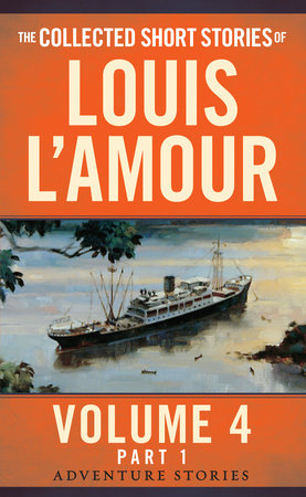 The Collected Short Stories of Louis L'Amour, Volume 4, Part 1 by Louis L'Amour