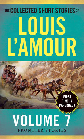 The Collected Short Stories of Louis L'Amour, Volume 7 by Louis L'Amour