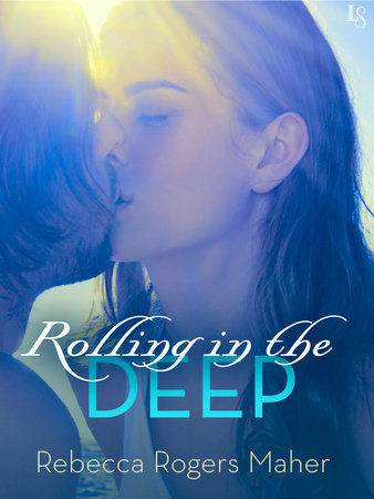 Rolling in the Deep by Rebecca Rogers Maher