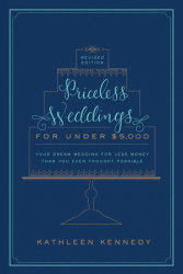 Priceless Weddings for Under $5,000 (Revised Edition)