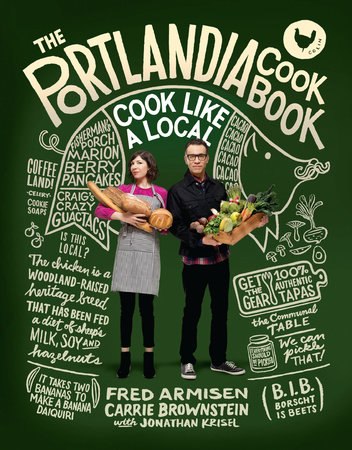The Portlandia Cookbook by Fred Armisen, Carrie Brownstein and Jonathan Krisel