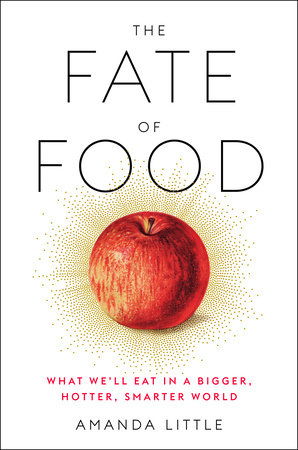 The Fate of Food by Amanda Little