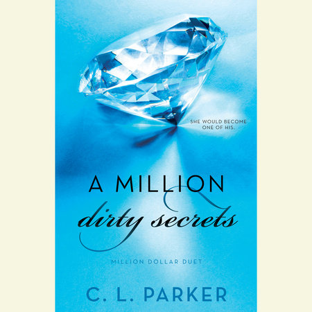 A Million Dirty Secrets by C. L. Parker