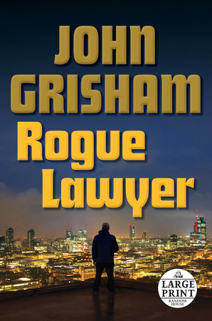 Rogue Lawyer by John Grisham