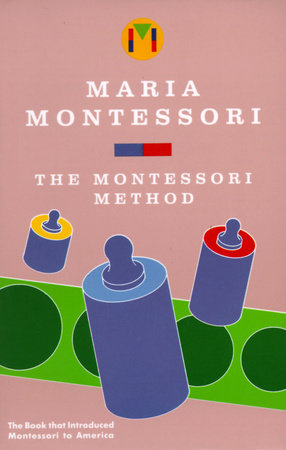 Montessori Method by Maria Montessori