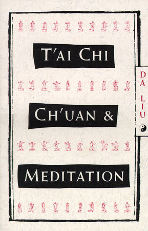 T'Ai Chi Ch'Uan and Meditation by Da Liu