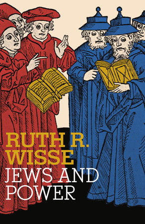 Jews and Power by Ruth R. Wisse