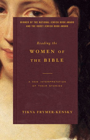 Reading the Women of the Bible by Tikva Frymer-Kensky
