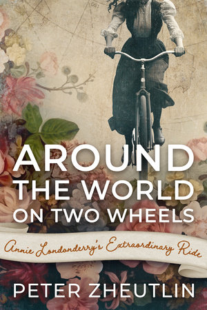 Around The World On Two Wheels by Peter Zheutlin