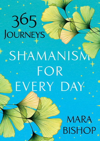Shamanism for Every Day by Mara Bishop