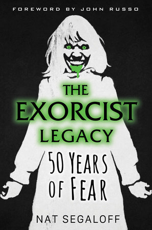 The Exorcist Legacy by Nat Segaloff