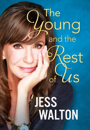 The Young and the Rest of Us by Jess Walton