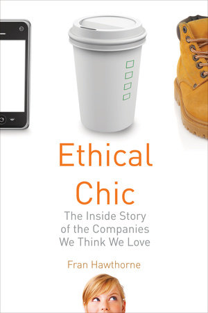 Ethical Chic by Fran Hawthorne