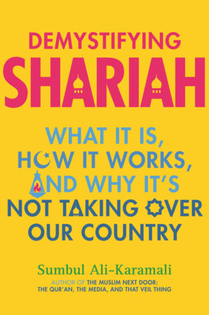 Demystifying Shariah by Sumbul Ali-Karamali