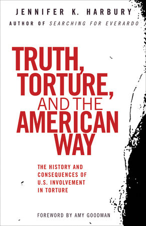 Truth, Torture, and the American Way by Jennfier Harbury