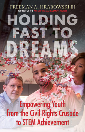 Holding Fast to Dreams by Freeman A. Hrabowski III