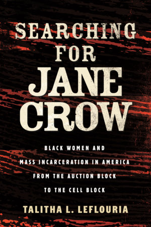 Searching for Jane Crow by Talitha L. LeFlouria