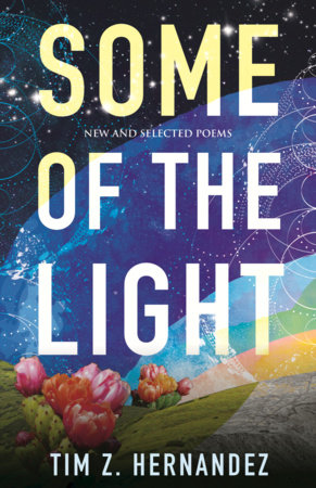 Some of the Light by Tim Z. Hernandez