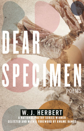 Dear Specimen by W.J. Herbert