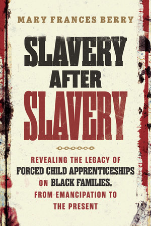 Slavery After Slavery by Mary Frances Berry