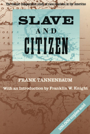 Slave and Citizen by Frank Tannenbaum