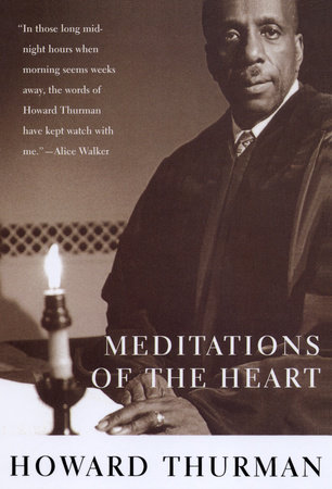 Meditations of the Heart by Howard Thurman